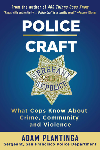 Police Craft: What Cops Know About Crime, Community and Violence book cover by Adam Plantinga
