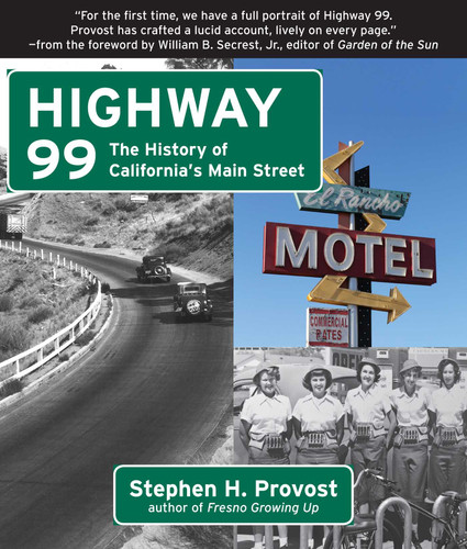 Highway 99: The History of California's Main Street book cover by Stephen H. Provost, Janice Stevens