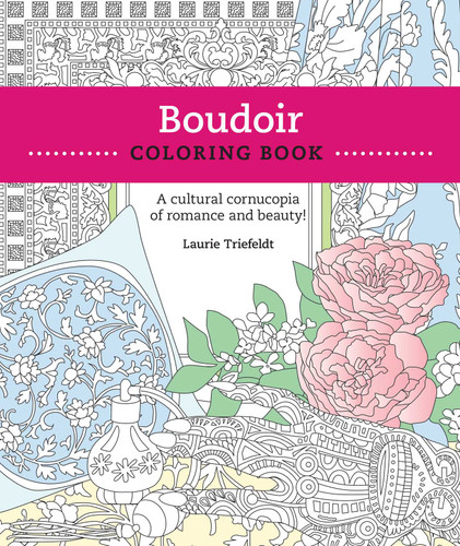 Boudoir Coloring Book: A Cultural Cornucopia of Romance and Beauty book cover by Jeffrey J. Stuart