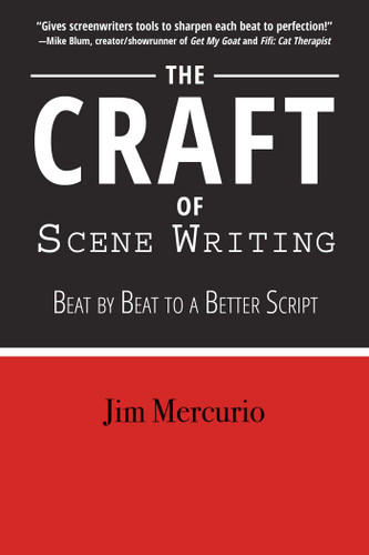 The Craft of Scene Writing: Beat by Beat to a Better Script book cover by Jim Mercurio