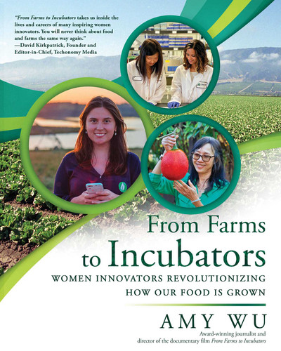 From Farms to Incubators: Women Innovators Revolutionizing How Our Food Is Grown book cover by Amy Wu