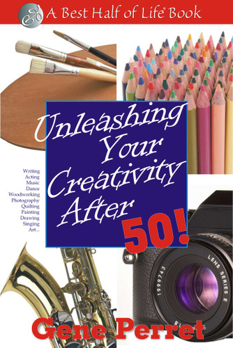Unleashing Your Creativity After 50! book cover by Gene Perret