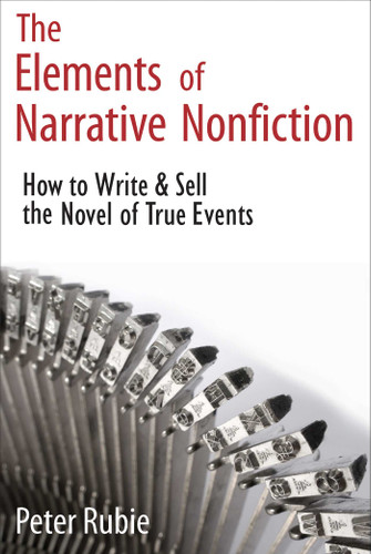 The Elements of Narrative Nonfiction: How to Write & Sell the Novel of True Events book cover by Peter Rubie
