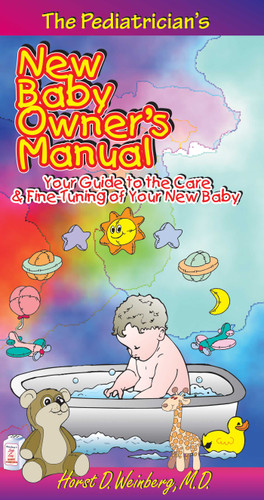 The Pediatrician's New Baby Owner's Manual: Your Guide to the Care & Fine-Tuning of Your New Baby book cover by Horst D Weinberg