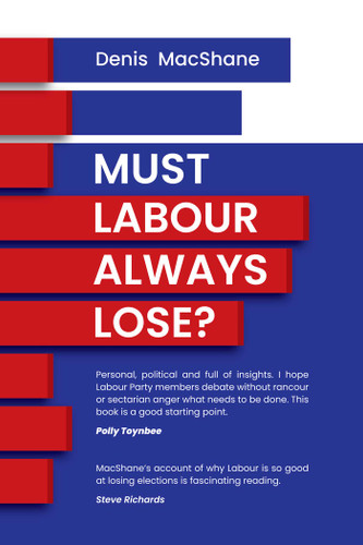 Must Labour Always Lose? book cover by Denis  MacShane