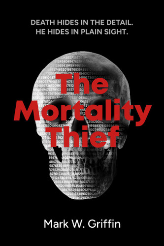 The Mortality Thief: Authentic Thriller Inspired by the Post Office scandal book cover by Mark  W. Griffin