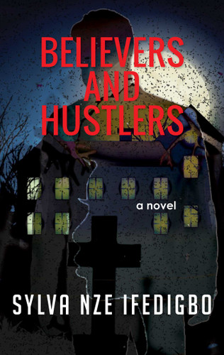 Believers and Hustlers book cover by Sylva Nze Ifedigbo