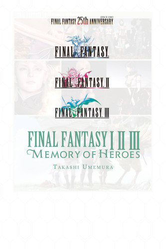 Final Fantasy I * II * III: Memory of Heroes book cover by Takashi Umemura