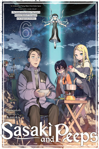 Sasaki and Peeps, Vol. 6 (light novel): An Unidentified Flying Object from Outer Space Arrives and Earth Is Under Attack! ~The Extraterrestrial Lifeform That Came to Announce Mankind’s End Appears to Be Dangerously Sensitive~ book cover by Buncololi