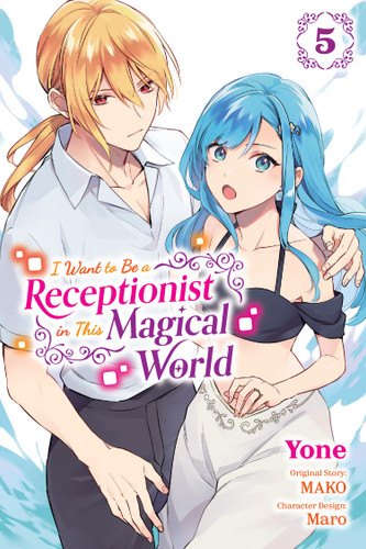 I Want to Be a Receptionist in This Magical World, Vol. 5 (manga) (I Want to be a Receptionist in This Magi #5) book cover by MAKO