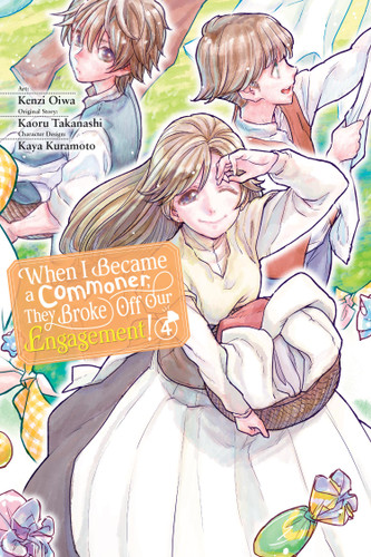 When I Became a Commoner, They Broke Off Our Engagement!, Vol. 4 (When I Became a Commoner, They Broke Off Our Engagement! #4) book cover by Kenzi Oiwa