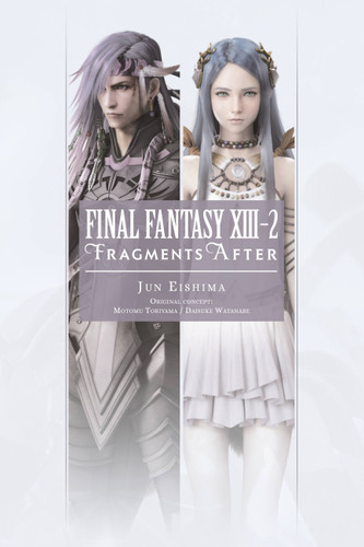 Final Fantasy XIII-2: Fragments After book cover by Jun Eishima