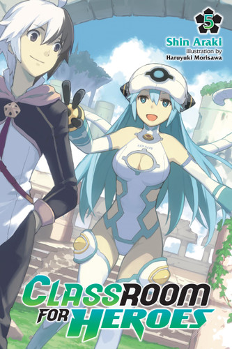 Classroom for Heroes, Vol. 5 (Classroom for Heroes #5) book cover by Shin Araki