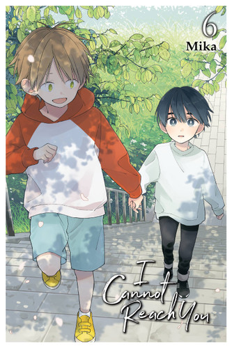 I Cannot Reach You, Vol. 6 (I Cannot Reach You #6) book cover by Mika