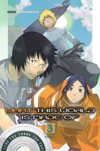 What This World Is Made Of, Vol. 3 (What This World Is Made Of #3) book cover by Shin Yamamoto