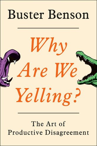 Why Are We Yelling?: The Art of Productive Disagreement Cover
