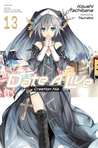 Date A Live, Vol. 13 (light novel): Creation Nia (Date A Live (light novel) #13) book cover by Koushi Tachibana