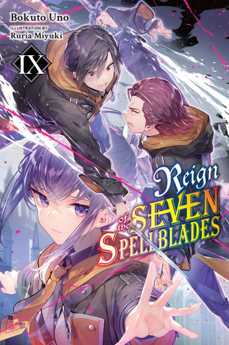 Reign of the Seven Spellblades, Vol. 9 (light novel) (Reign of the Seven Spellblades (novel) #9) book cover by Bokuto Uno