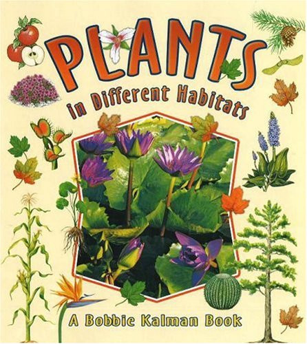 Plants in Different Habitats (Nature's Changes) book cover by Bobbie Kalman