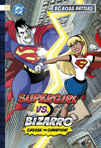 Supergirl vs. Bizarro (Spark Stories: DC Boss Battles) book cover by Steve Korté
