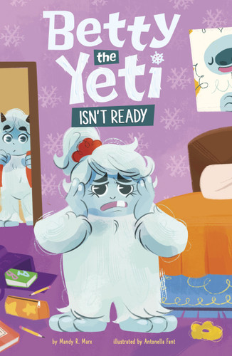Betty the Yeti Isn't Ready (Betty the Yeti) book cover by Mandy R. Marx