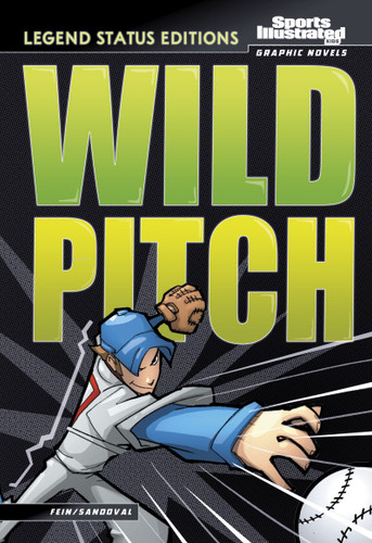 Wild Pitch: Legend Status Edition (Sports Illustrated Kids Graphic Novels: Legend Status Editions) book cover by Eric Fein