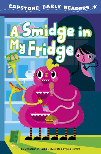A Smidge in My Fridge (Capstone Early Readers: Nonsense Early Readers) book cover by Christopher Harbo