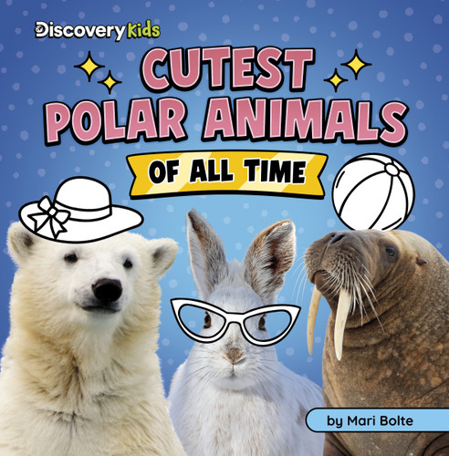 Cutest Polar Animals of All Time (Discovery Kids: Cutest of All Time) book cover by Mari Bolte
