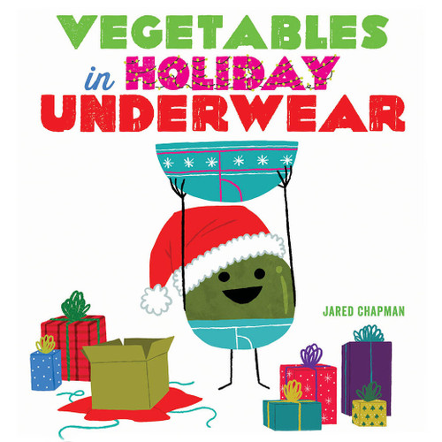 Vegetables in Holiday Underwear book cover by Jared Chapman