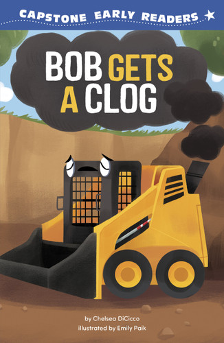 Bob Gets a Clog (Capstone Early Readers: Construction Crew) book cover by Chelsea DiCicco
