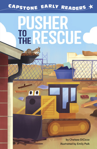 Pusher to the Rescue (Capstone Early Readers: Construction Crew) book cover by Chelsea DiCicco