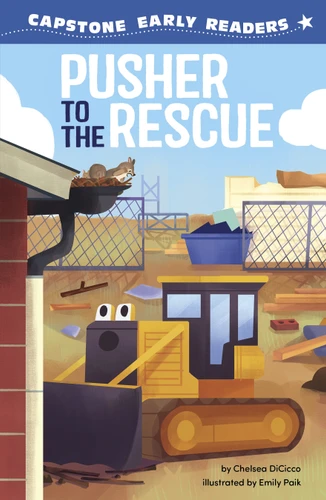 Pusher to the Rescue (Capstone Early Readers: Construction Crew) book cover by Chelsea DiCicco