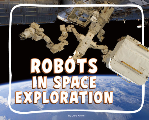 Robots in Space Exploration (Knowledge Builders: Robots All Around Us) book cover by Cara Krenn