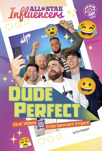 Dude Perfect: Viral Videos to Entertainment Empire (Brain Candy Books: All-Star Influencers) book cover by Erin Falligant