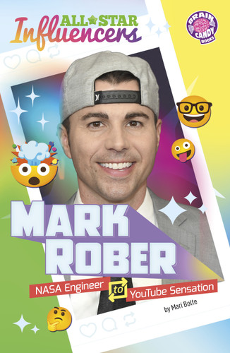 Mark Rober: NASA Engineer to YouTube Sensation (Brain Candy Books: All-Star Influencers) book cover by Mari Bolte