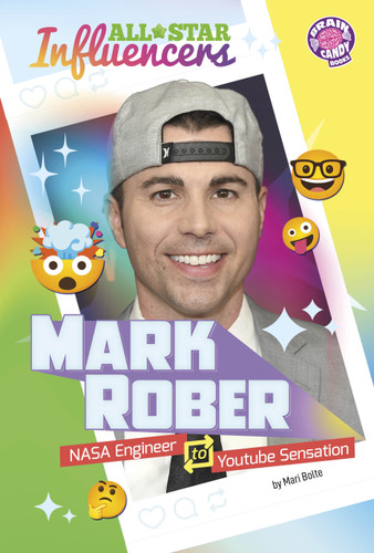 Mark Rober: NASA Engineer to YouTube Sensation (Brain Candy Books: All-Star Influencers) book cover by Mari Bolte