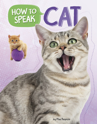 How to Speak Cat (How to Speak Pet) book cover by Mae Respicio