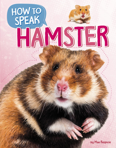 How to Speak Hamster (How to Speak Pet) book cover by Mae Respicio