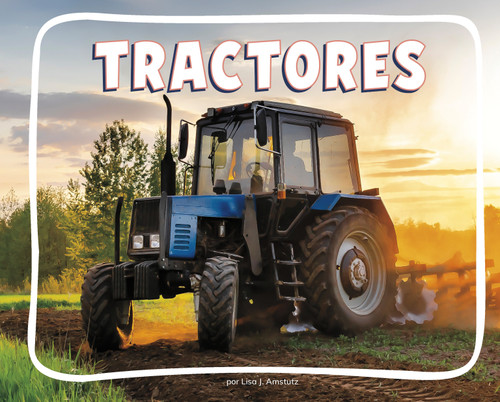 Tractores (Tractors) (Knowledge Builders: En la granja (On the Farm)) book cover by Lisa J. Amstutz