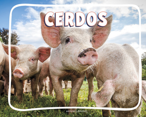 Cerdos (Pigs) (Knowledge Builders: En la granja (On the Farm)) book cover by Lisa J. Amstutz