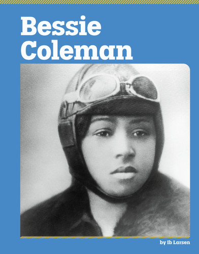 Bessie Coleman (Essential Biographies) book cover by Ib Larsen