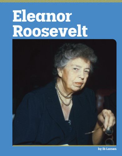Eleanor Roosevelt (Essential Biographies) book cover by Ib Larsen