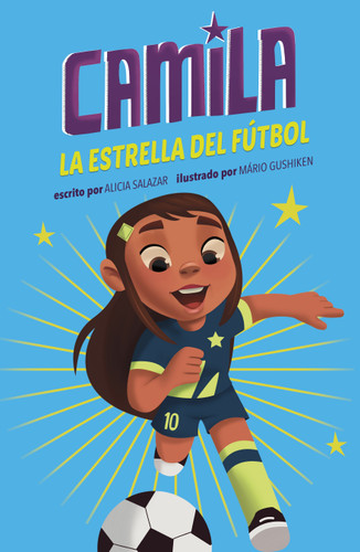 Camila la estrella del fútbol (Camila the Soccer Star) (Camila la estrella (Camila the Star)) book cover by Alicia Salazar