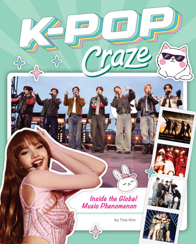 K-Pop Craze: Inside the Global Music Phenomenon (Spotlight) book cover by Tina Kim