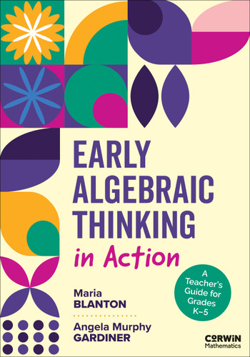 Early Algebraic Thinking in Action: A Teacher′s Guide for Grades K–5 (Corwin Mathematics Series) book cover by Maria Blanton, Angela Murphy Gardiner