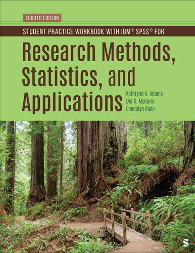 Student Practice Workbook with IBM® SPSS® for Research Methods, Statistics, and Applications book cover by Kathrynn A. Adams, Eva K. McGuire, Candalyn B. Rade