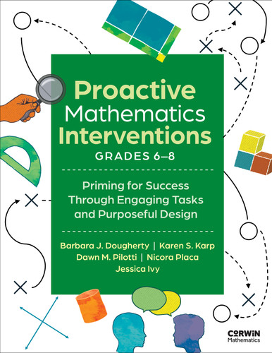 Proactive Mathematics Intervention, Grades 6-8: Priming for Success Through Engaging Tasks and Purposeful Design (Corwin Mathematics Series) book cover by Barbara J. Dougherty, Jessica Ivy, Karen S. Karp, Nicora Placa, Dawn M. Pilotti