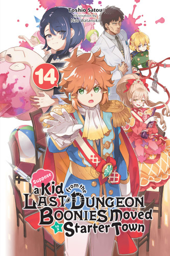 Suppose a Kid from the Last Dungeon Boonies Moved to a Starter Town, Vol. 14 (light novel) (Suppose a Kid from the Last Dungeon Boonies Moved to a Starter Town (light novel)) book cover by Toshio Satou