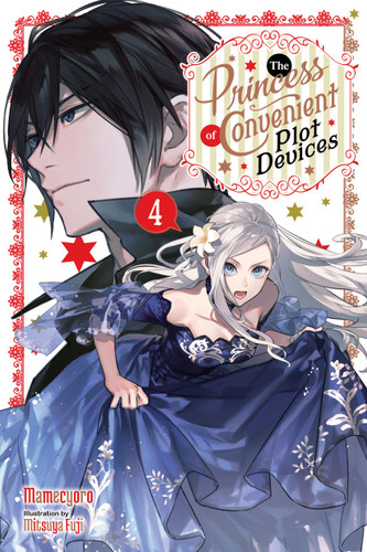 The Princess of Convenient Plot Devices, Vol. 4 (light novel) (The Princess of Convenient Plot Devices (light novel)) book cover by Mamecyoro