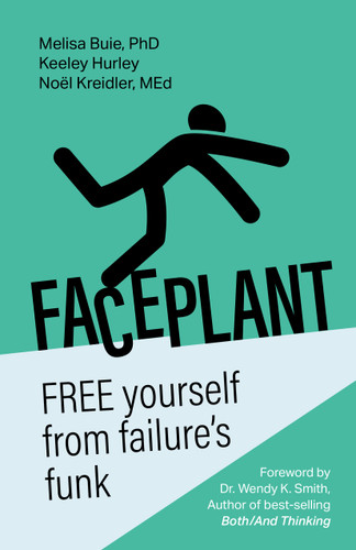 Faceplant: FREE yourself from failure’s funk book cover by Dr. Melisa Buie, Keeley Hurley, Noël Kreidler